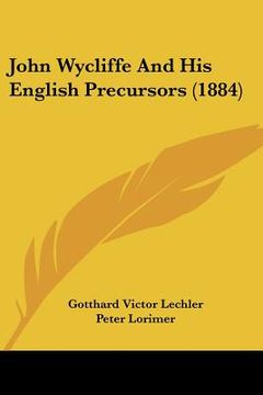 portada john wycliffe and his english precursors (1884) (in English)