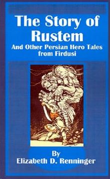 portada the story of rustem: and other persian hero tales from firdusi (en Inglés)