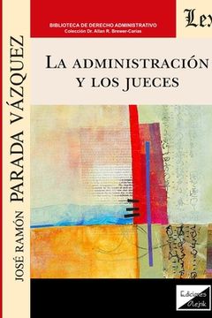portada La Administración y los jueces (in Spanish)
