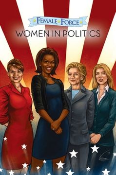 portada Female Force: Women in Politics Volume 1: A Graphic Novel 