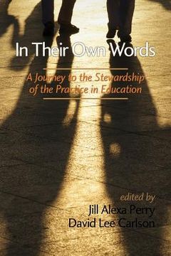portada In Their Own Words: A Journey to the Stewardship of the Practice of Education