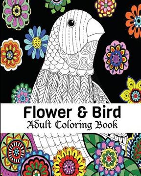 portada Flower & Bird Adult Coloring Book: Stress Relieving Bird Designs Mandala Birds, Flowers, Animals, Mandalas, Coloring Book (en Inglés)