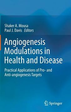 portada Angiogenesis Modulations in Health and Disease: Practical Applications of Pro- And Anti-Angiogenesis Targets (en Inglés)