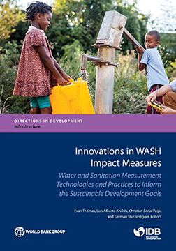 portada Innovations in Wash Impact Measures: Water and Sanitation Measurement Technologies and Practices to Inform the Sustainable Development Goals (Directions in Development) 