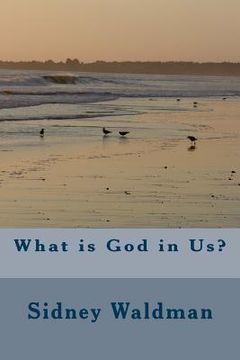 portada What is God in Us? (en Inglés)