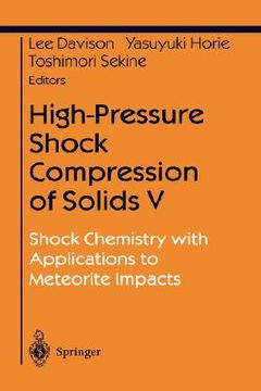 portada high-pressure shock compression of solids v: shock chemistry with applications to meteorite impacts (en Inglés)