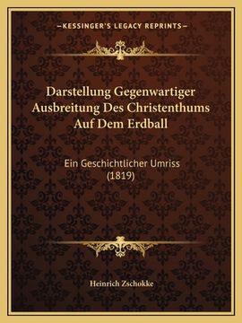 portada Darstellung Gegenwartiger Ausbreitung Des Christenthums Auf Dem Erdball: Ein Geschichtlicher Umriss (1819) (en Alemán)
