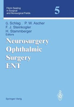 portada fibrin sealing in surgical and nonsurgical fields: volume 5: neurosurgery, ophthalmic surgery, ent (in English)