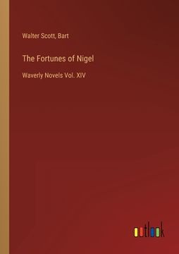 portada The Fortunes of Nigel: Waverly Novels Vol. XIV (en Inglés)