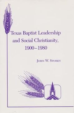portada texas baptist leadership and social christianity, 1900-1980 (en Inglés)