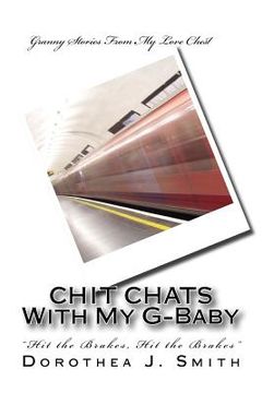 portada CHIT CHATS With My G-Baby: "Hit the Brakes, Hit The Brakes" (en Inglés)