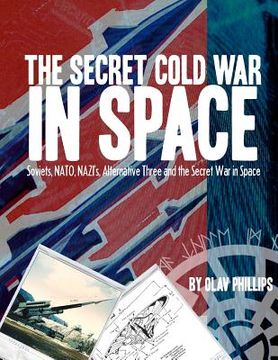 portada The Secret Cold War in Space (en Inglés)
