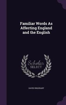 portada Familiar Words As Affecting England and the English (en Inglés)