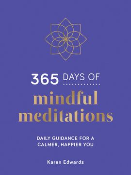 portada 365 Days of Mindful Meditations: Daily Guidance for a Calmer, Happier You (en Inglés)