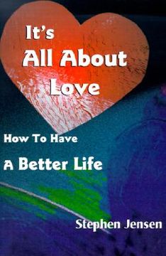 portada it's all about love: how to have a better life (in English)