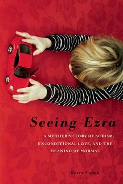 portada Seeing Ezra: A Mother's Story of Autism, Unconditional Love, and the Meaning of Normal (en Inglés)