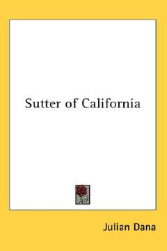 portada sutter of california: a biography (en Inglés)
