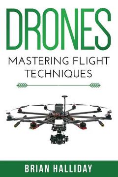 portada Drones: Mastering Flight Techniques (en Inglés)