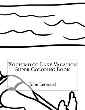 portada Xochimilco Lake Vacation Super Coloring Book