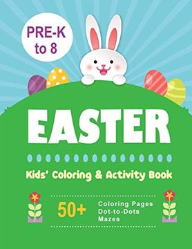 portada Easter Kids'Coloring & Activity Book: 50+ Coloring Pages, Dot-To-Dots, Mazes Pre-K to 8 (en Inglés)