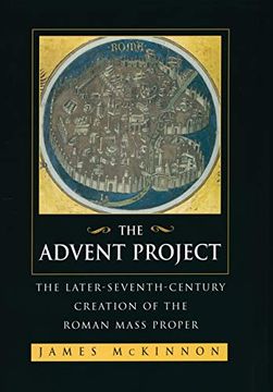 portada The Advent Project: The Later Seventh-Century Creation of the Roman Mass Proper (en Inglés)