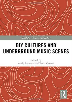 portada Diy Cultures and Underground Music Scenes (Routledge Advances in Sociology) (in English)