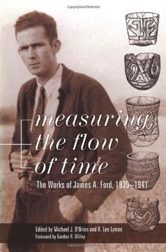 portada Measuring the Flow of Time: The Works of James a. Ford, 1935-1941 (Classics Southeast Archaeology) 