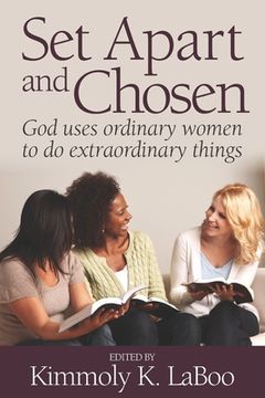 portada Set Apart and Chosen: God uses ordinary women to do extraordinary things (in English)