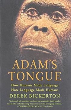 portada Adam's Tongue: How Humans Made Language, how Language Made Humans (en Inglés)