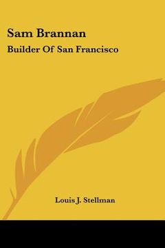 portada sam brannan: builder of san francisco (en Inglés)