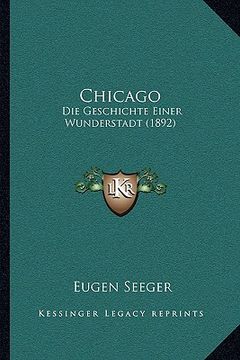 portada Chicago: Die Geschichte Einer Wunderstadt (1892) (in German)