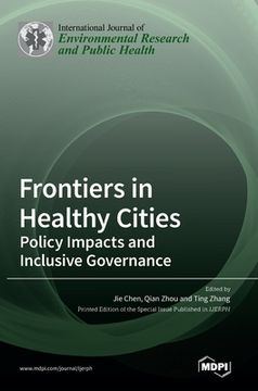 portada Frontiers in Healthy Cities: Policy Impacts and Inclusive Governance (in English)