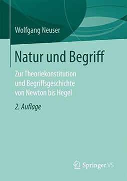 portada Natur und Begriff: Zur Theoriekonstitution und Begriffsgeschichte von Newton bis Hegel 