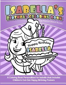 portada Isabella's Birthday Coloring Book Kids Personalized Books: A Coloring Book Personalized for Isabella (en Inglés)