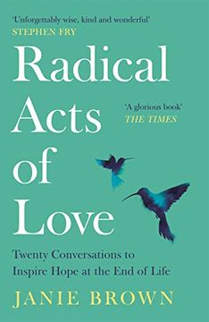 portada Radical Acts of Love: How we Find Hope at the end of Life