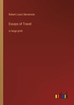 portada Essays of Travel: in large print (en Inglés)