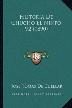 portada Historia de Chucho el Ninfo v2 (1890) (in Spanish)