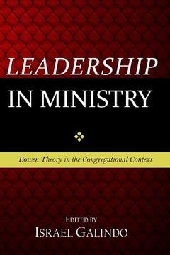 portada Leadership in Ministry: Bowen Theory in the Congregational Context (en Inglés)