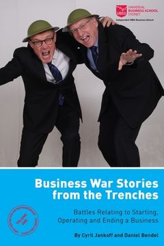 portada Business War Stories from the Trenches - Battles Relating to Starting, Operating and Ending a Business (en Inglés)