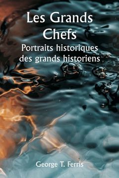 portada Les grands chefs Portraits historiques des grands historiens (in French)