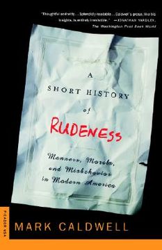portada a short history of rudeness: manners, morals, and misbehavior in modern america (en Inglés)