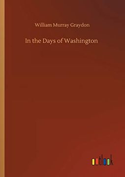 portada In the Days of Washington (in English)