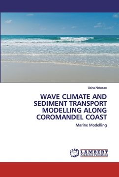 portada Wave Climate and Sediment Transport Modelling Along Coromandel Coast (en Inglés)