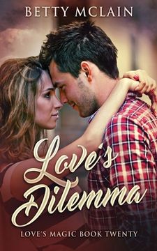 portada Love's Dilemma: A Sweet & Wholesome Contemporary Romance (in English)