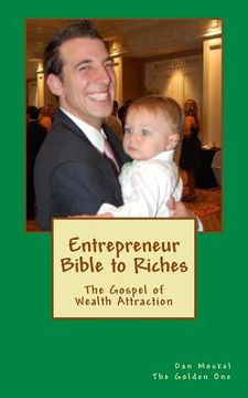 portada Entrepreneur Bible to Riches: The Gospel of Wealth Attraction (en Inglés)