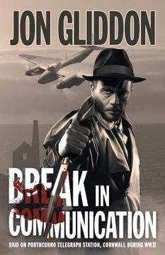 portada Break in Communication: Raid on Porthcurno Telegraph Station, Cornwall during WWII (en Inglés)