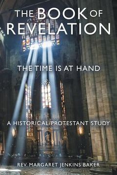 portada The Book of Revelation: The Time Is at Hand (en Inglés)