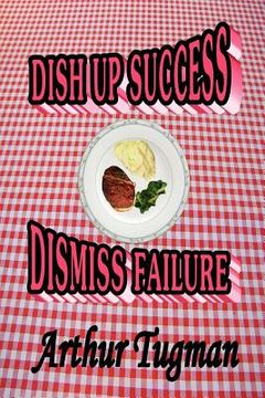 portada dish up sucess dismiss failure (in English)