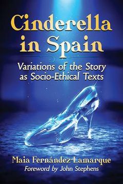 portada Cinderella in Spain: Variations of the Story as Socio-Ethical Texts (en Inglés)
