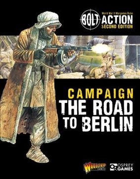 Bolt Action: Campaign: The Road to Berlin (en Inglés)